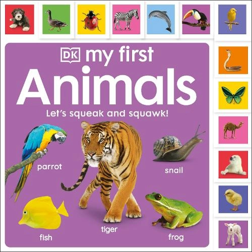 Dorling Kindersley Ltd My First Animals Lets Squeak And Squawk Book - 0-3 years