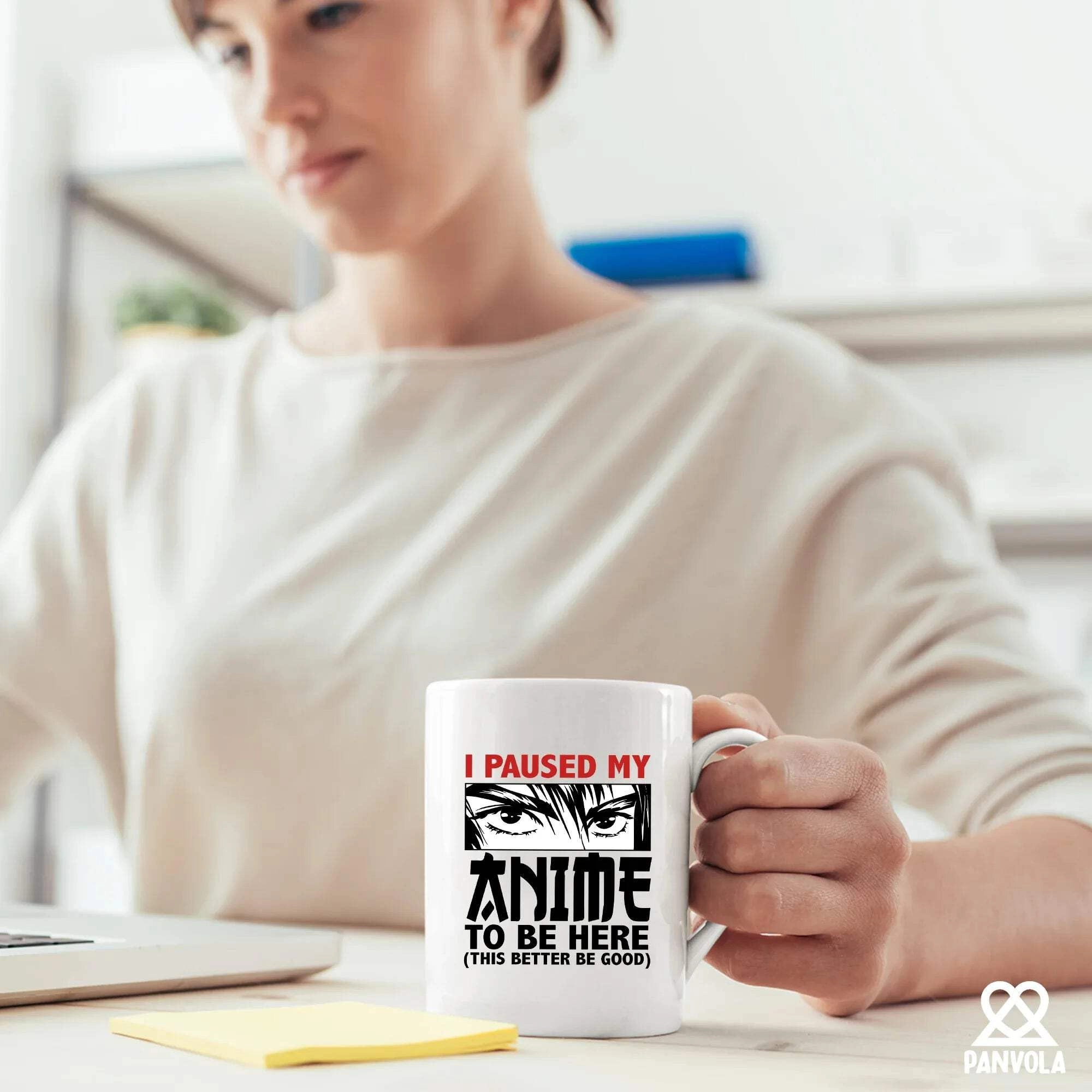 I Paused My Anime To Be Here Ceramic Mug - 1 pcs