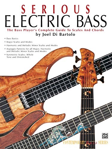 Serious Electric Bass - The Bass Player's Complete Guide to Scales and Chords