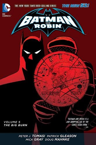DC Comics Batman And Robin Vol. 5: The Big Burn (The New 52)