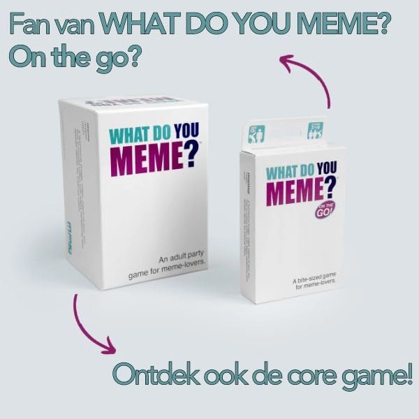 WHAT DO YOU MEME?: On The Go!