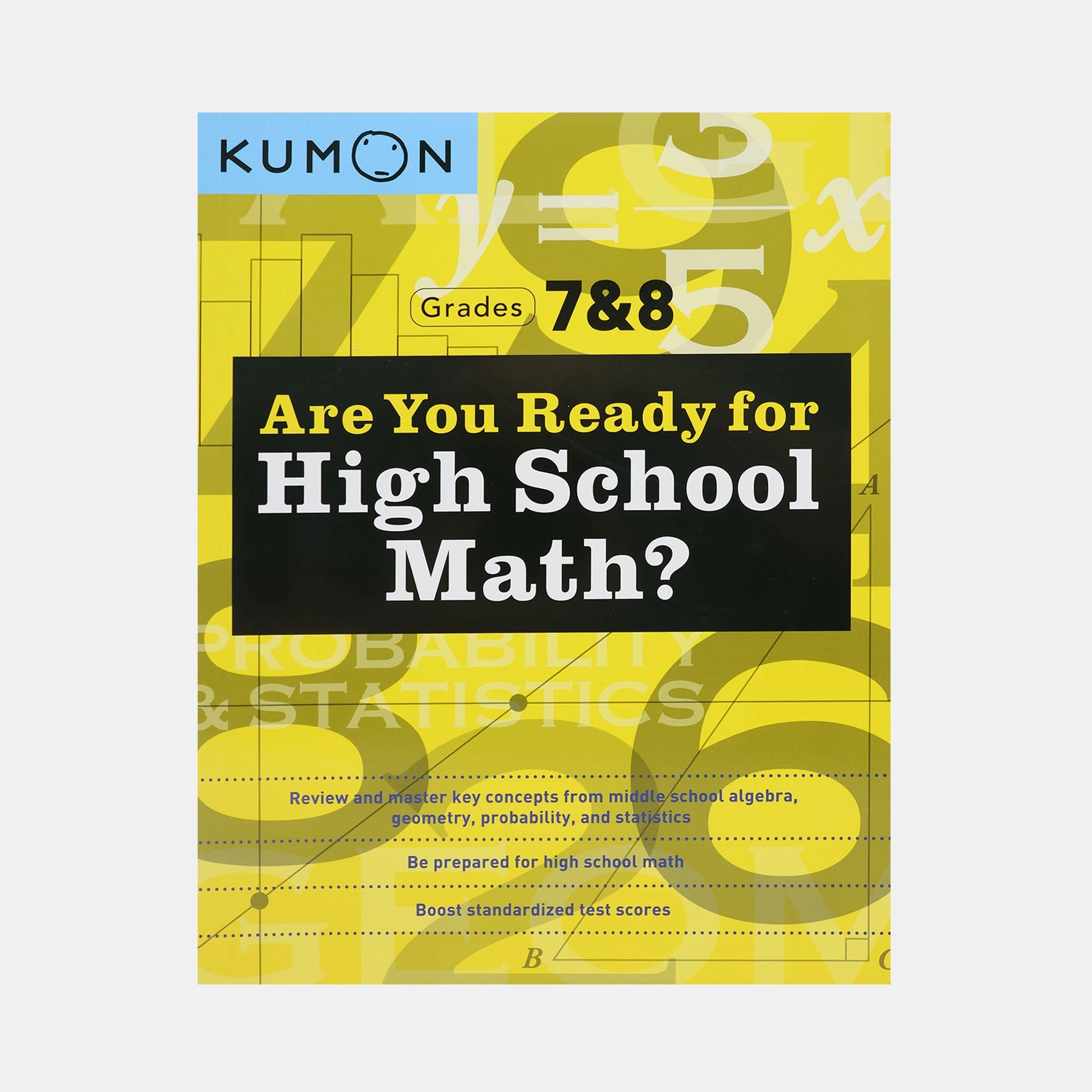 Are You Ready for High School Math? - Review and Master Key Concepts from Middle School Algebra, Geometry, Probability and Statistics